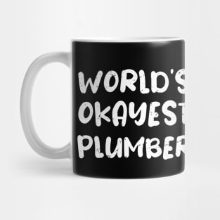 World's okayest plumber Mug